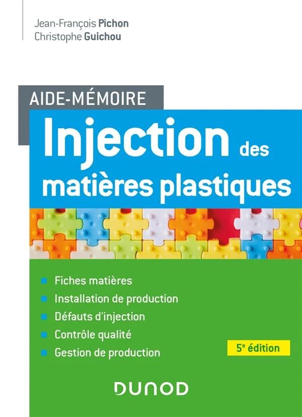 Injection des matières plastiques (5e éd.) Jean-François Pichon, Christophe Guichou