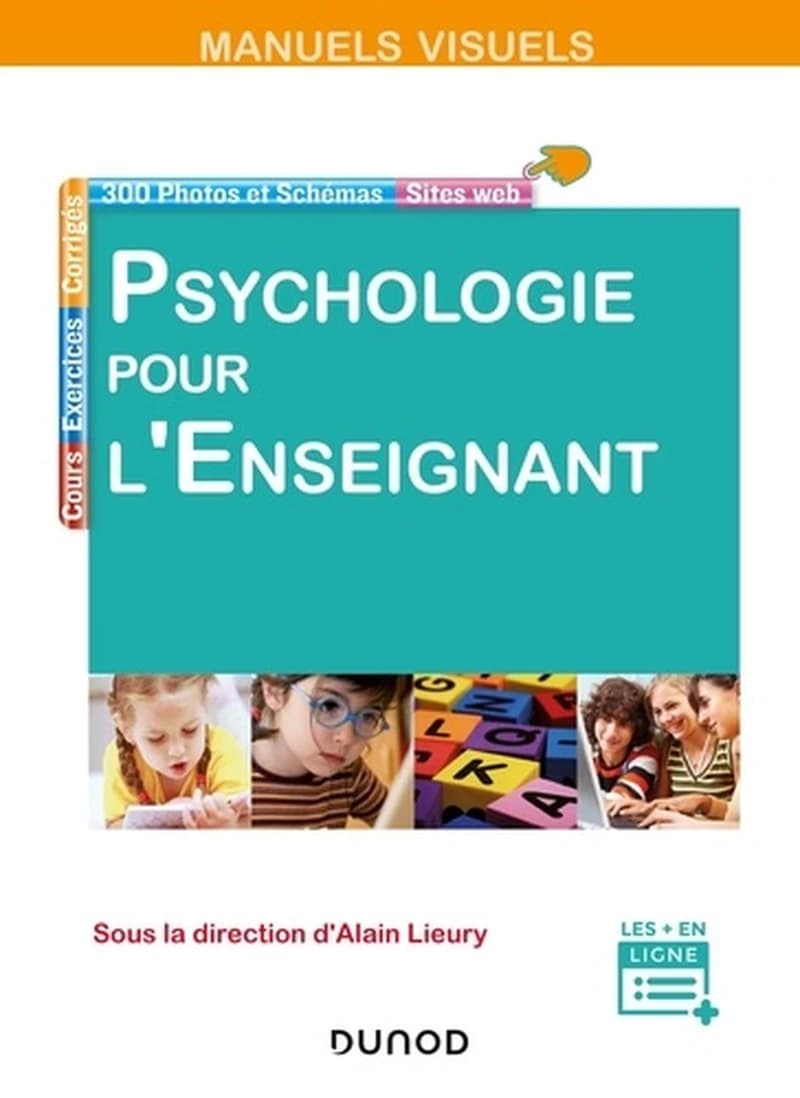 Psychologie pour l'enseignant : cours, exercices, corrigés, 300 photos et schémas, sites web