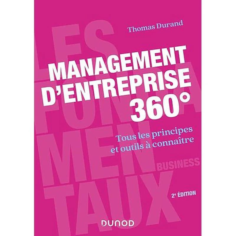 CAMPUS-MANAGEMENT D'ENTREPRISE 360 - 2E - ED TOUS LES PRINCIPES ET OUTILS A CONNAITRE