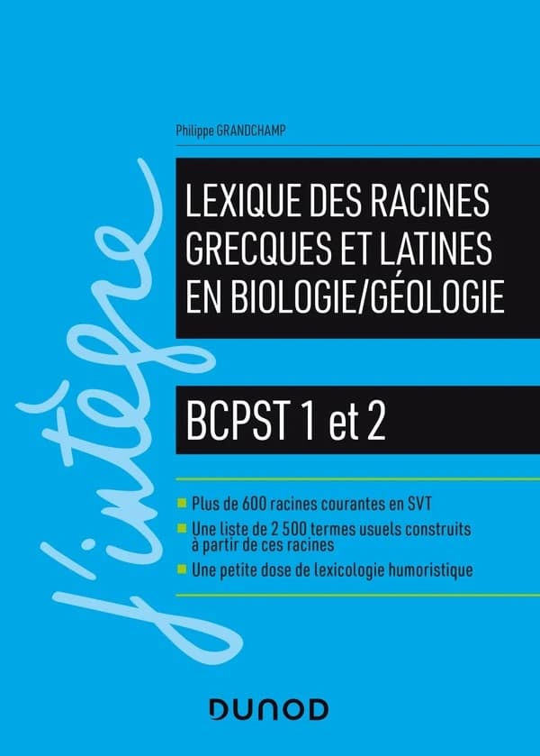 Lexique des racines grecques et latines en biologie-géologie : BCPST 1 et 2