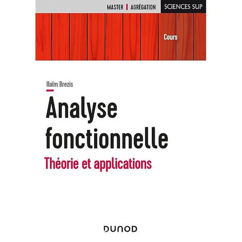Analyse fonctionnelle ; théorie et applications