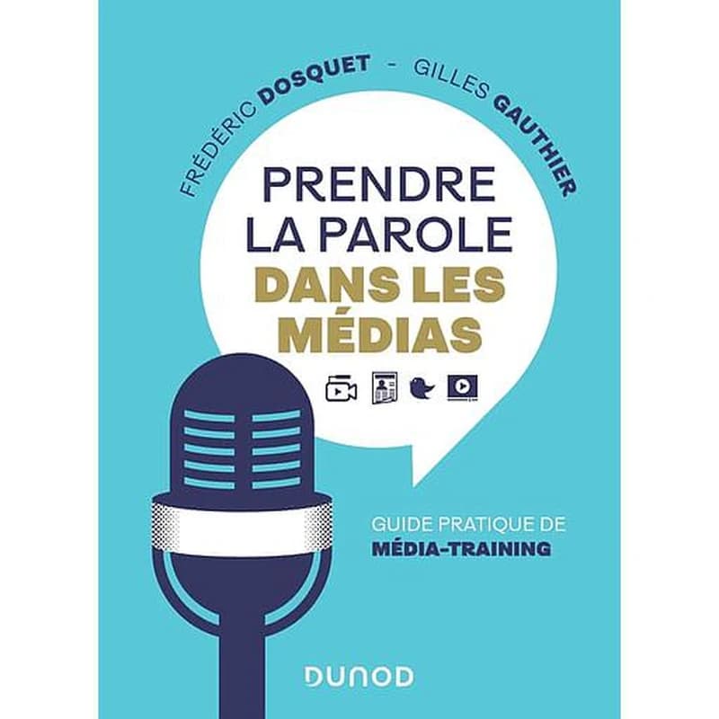 Prendre la parole dans les médias : guide pratique de média-training