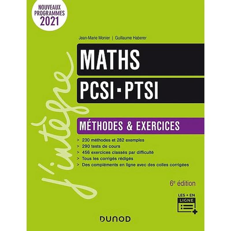 Maths PCSI-PTSI : méthodes et exercices (6e éd.) Jean-Marie Monier, Guillaume Haberer