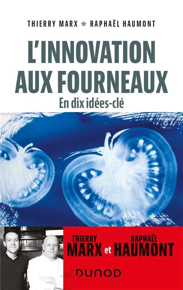 L'innovation aux fourneaux : en dix idées clé