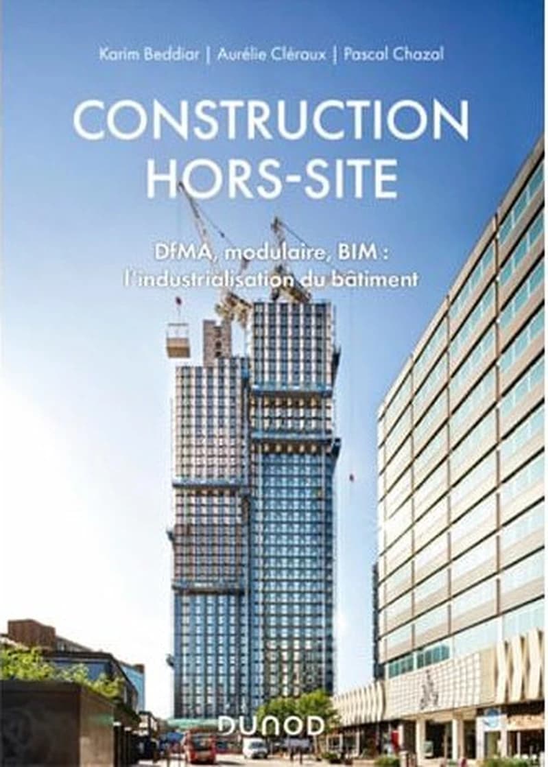 CAMPUS CONSTRUCTION HORS-SITE - DFMA, MODULAIRE, BIM : L'INDUSTRIALISATION DU BATIMENT