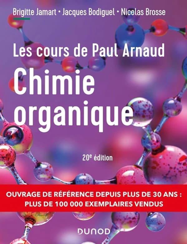 Les cours de Paul Arnaud : chimie organique (20e édition)