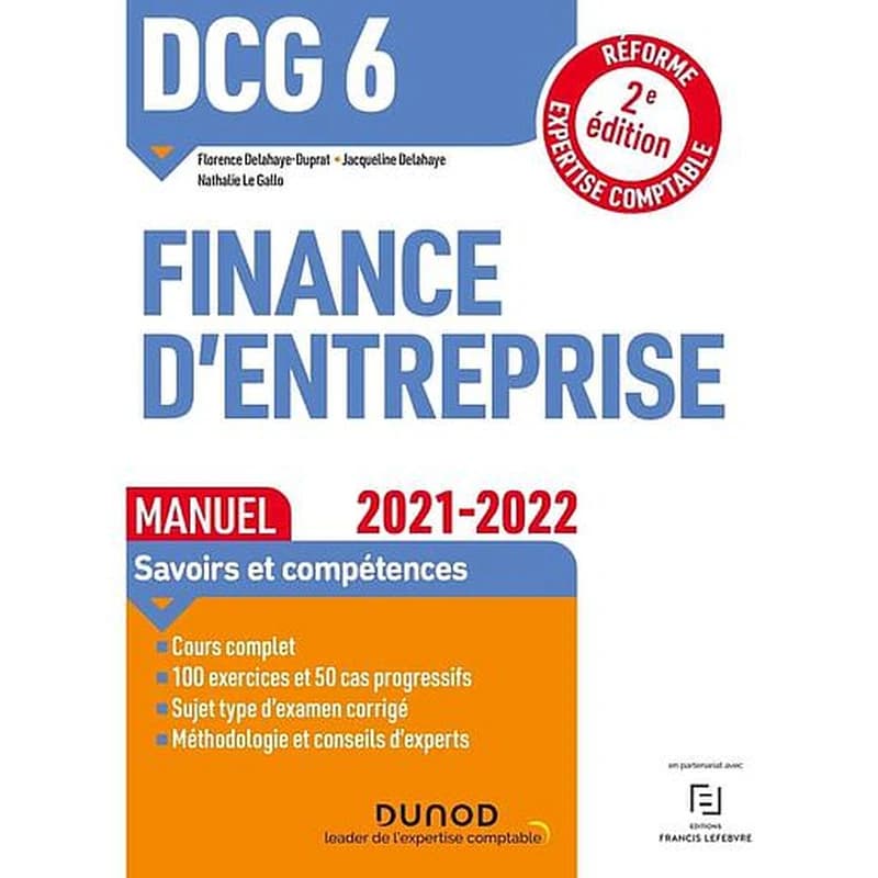 Finance d'entreprise : manuel (2e éd. [conforme à la] réforme expertise-comptable, 2021-2022) Florence Delahaye-Duprat,... Jacqueline Delahaye,... Nathalie Le Gallo,...