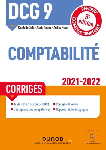 Comptabilité : corrigés (3e éd., [conforme à la] réforme expertise-comptable, 2021-2022) Charlotte Disle,... Alexis Fargeix,... Audrey Meyer,...