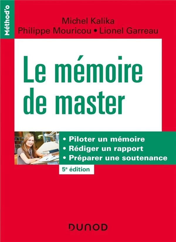 Le mémoire de master : piloter un mémoire, rédiger un rapport, préparer une soutenance (5e édition) Michel kalika, Philippe Mouricou, Lionel Garreau