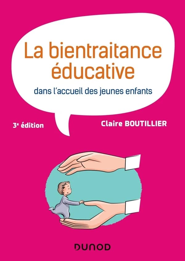 La bientraitance éducative dans l'accueil des jeunes enfants (3e éd.) Claire Boutillier