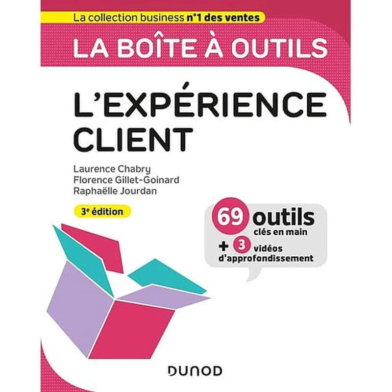 La boîte à outils de l'expérience client (3e éd.) Laurence Chabry, Florence Gillet-Goinard, Raphaëlle Jourdan