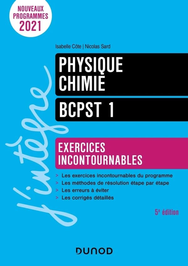 Physique-chimie BCPST 1 : exercices incontournables (5) I. Côte, N. Sard ; avec la collaboration scientifique de Cédric Carlier