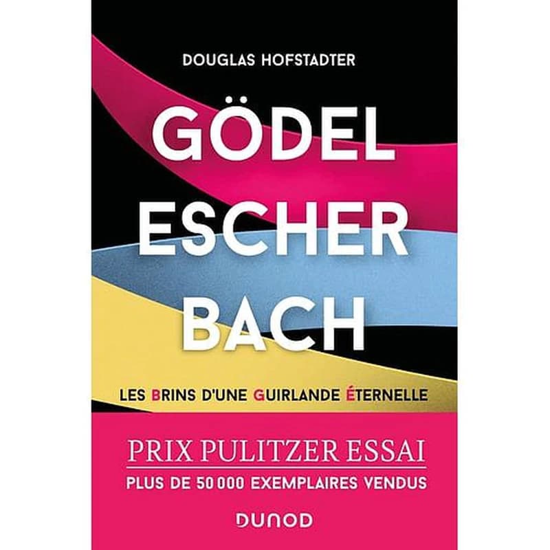 Gödel, Escher, Bach : les brins d'une guirlande éternelle