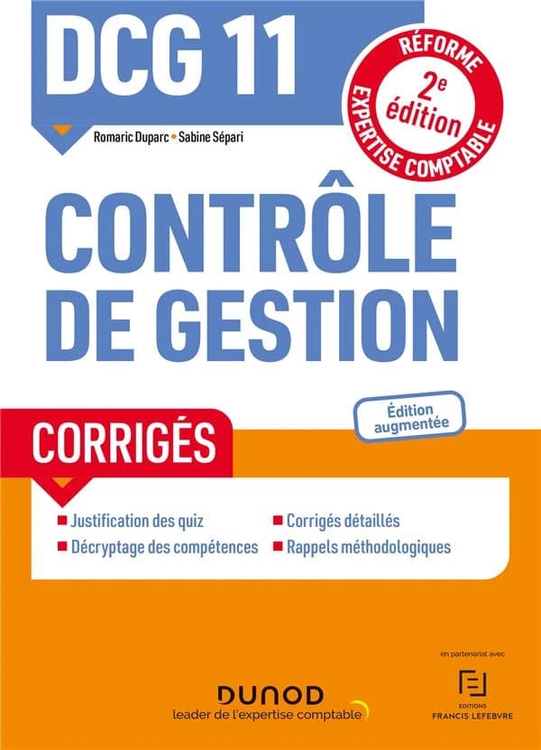 Contrôle de gestion : corrigés (2e éd., augmentée, [conforme à la] réforme expertise-comptable) Romaric Duparc,... Sabine Sépari,...