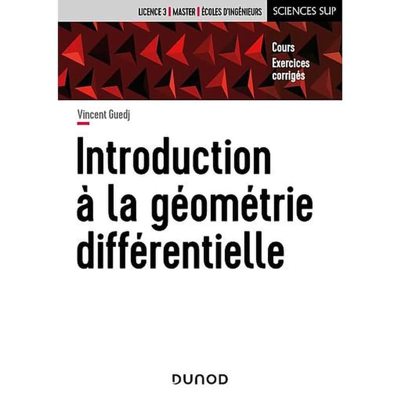 Introduction à la géométrie différentielle : [cours, exercices corrigés]