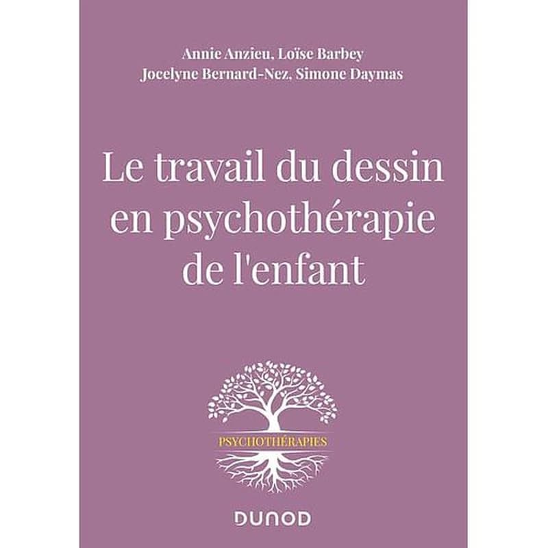 Le travail du dessin en psychothérapie de l'enfant ([Nouvelle éd.])