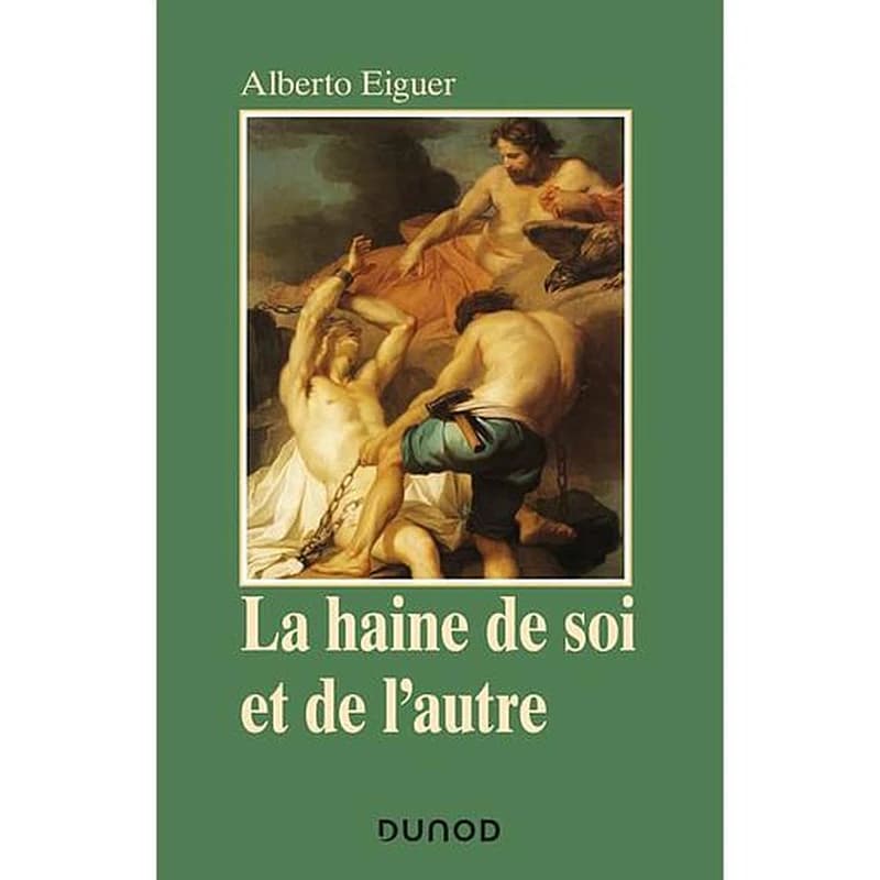 La haine de soi et de l'autre : psychanalyse de la stigmatisation