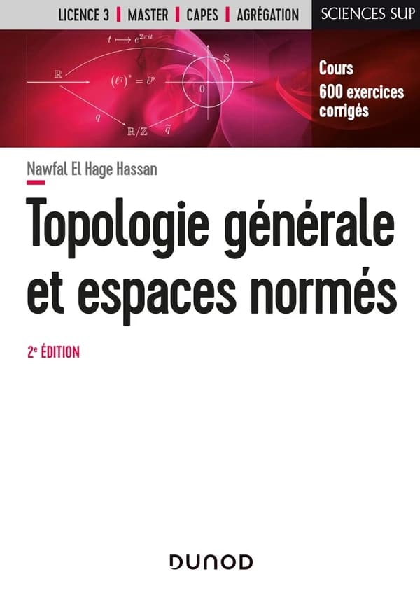 Topologie générale et espaces normés (2e éd.) Nawfal El Hage Hassan
