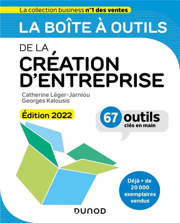 La boîte à outils de la création d'entreprise (10e éd.) Catherine Léger-Jarniou, Georges Kalousis