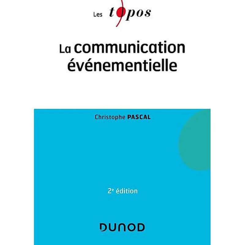 La communication événementielle (2e éd.) Christophe Pascal