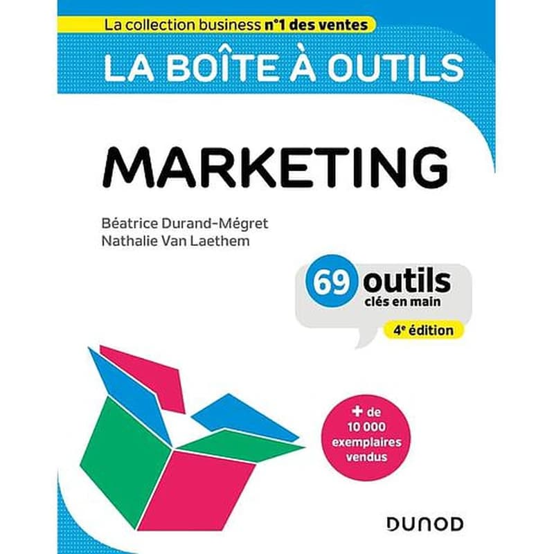 La boîte à outils du marketing (4e éd.) Béatrice Durand-Mégret, Nathalie Van Laethem