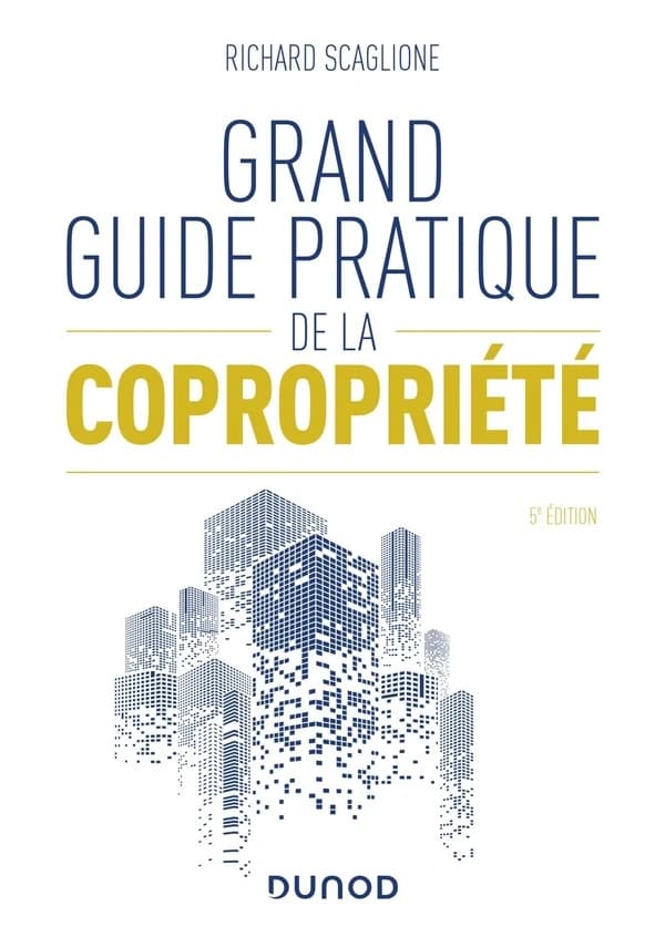 Grand guide pratique de la copropriété (5e éd.) Richard Scaglione