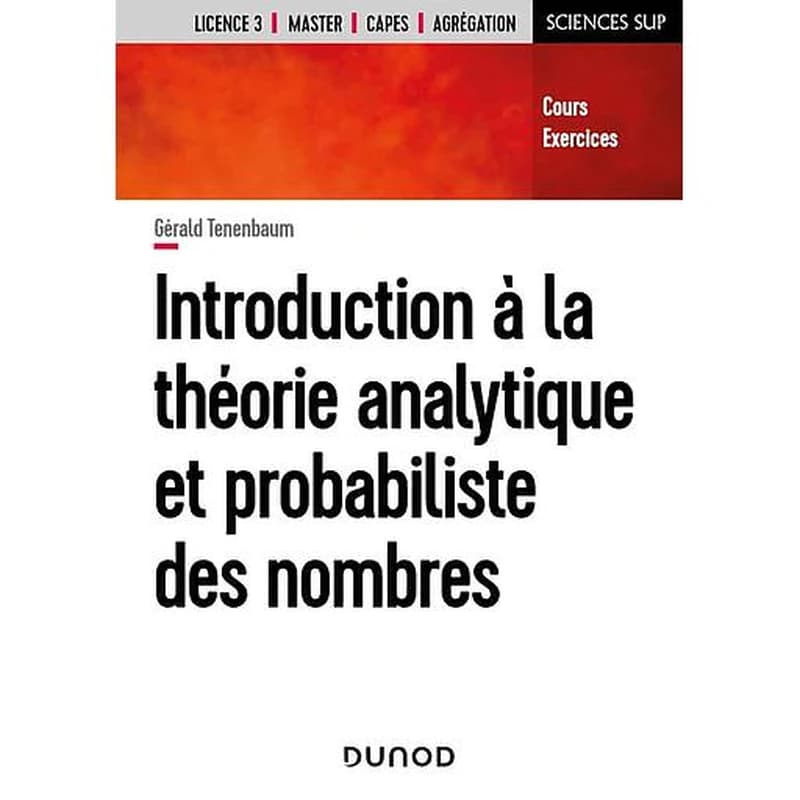 CAMPUS  INTRODUCTION A LA THEORIE ANALYTIQUE ET PROBABILISTE DES NOMBRES - COURS ET EXERCICES