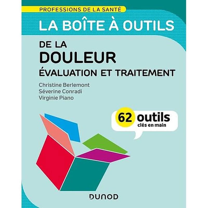 La boîte à outils de la douleur : évaluation et traitement