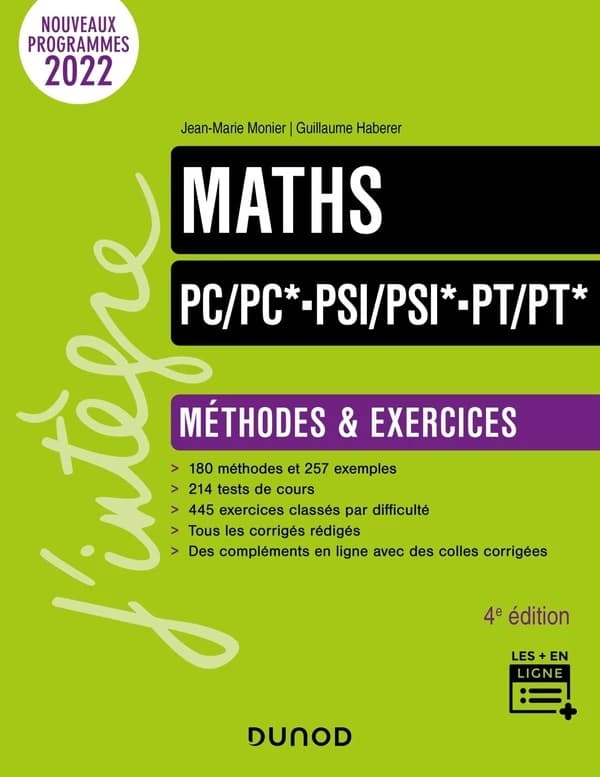 Maths, PC-PC*, PSI-PSI*, PT-PT* : méthodes et exercices (4e éd.) Jean-Marie Monier, Guillaume Haberer
