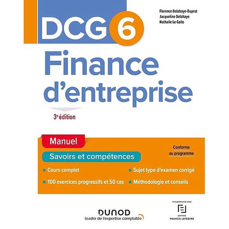 Finance d'entreprise (3e éd., conforme au programme) Florence Delahaye-Duprat,... Jacqueline Delahaye,... Nathalie Le Gallo,...