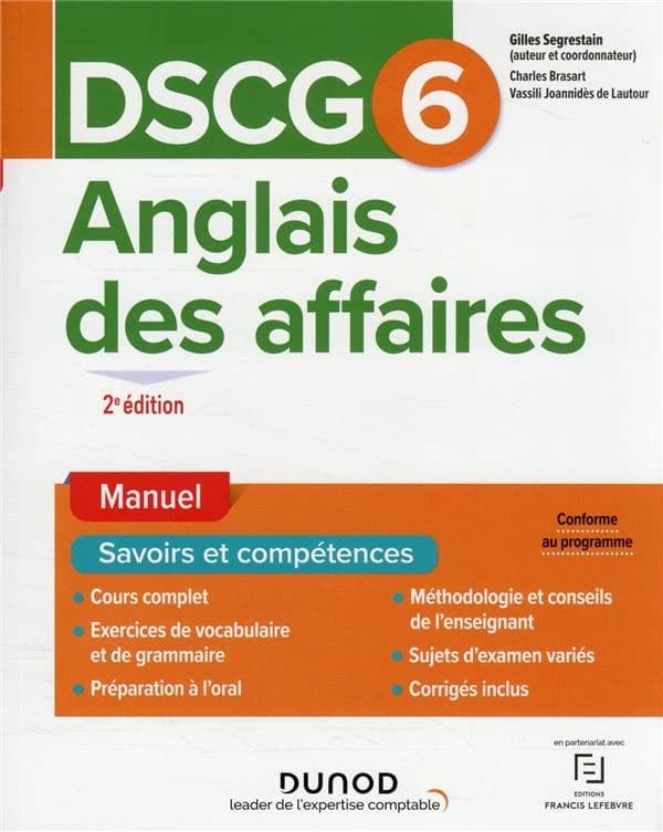 Anglais des affaires (2e éd., conforme au programme) ouvrage écrit et coordonné par Gilles Segrestain,... ; [avec la collaboration de] Charles Brasart,... Vassili Joannidès de Lautour,...