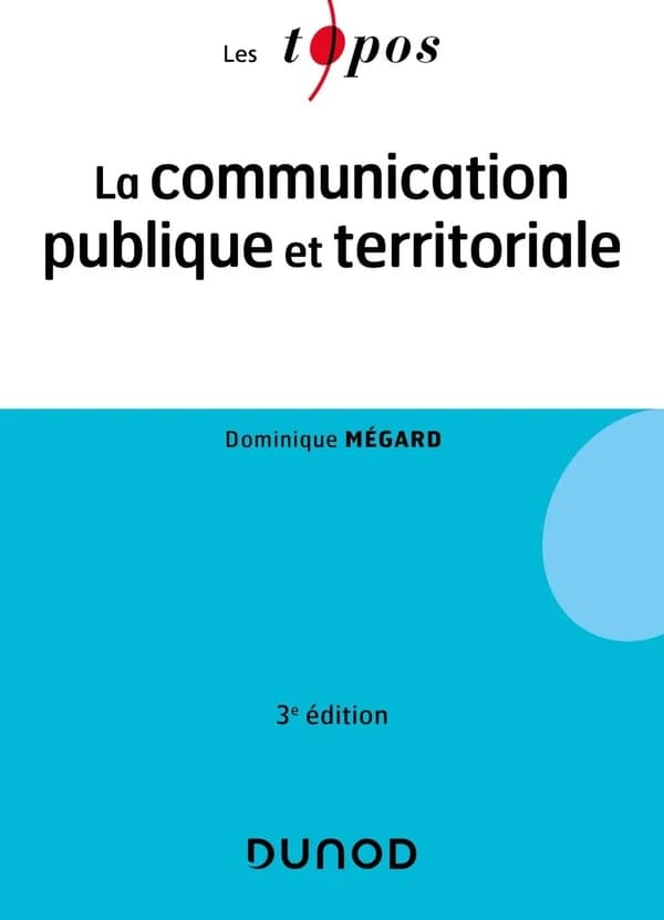 La communication publique et territoriale (3e éd.) Dominique Mégard