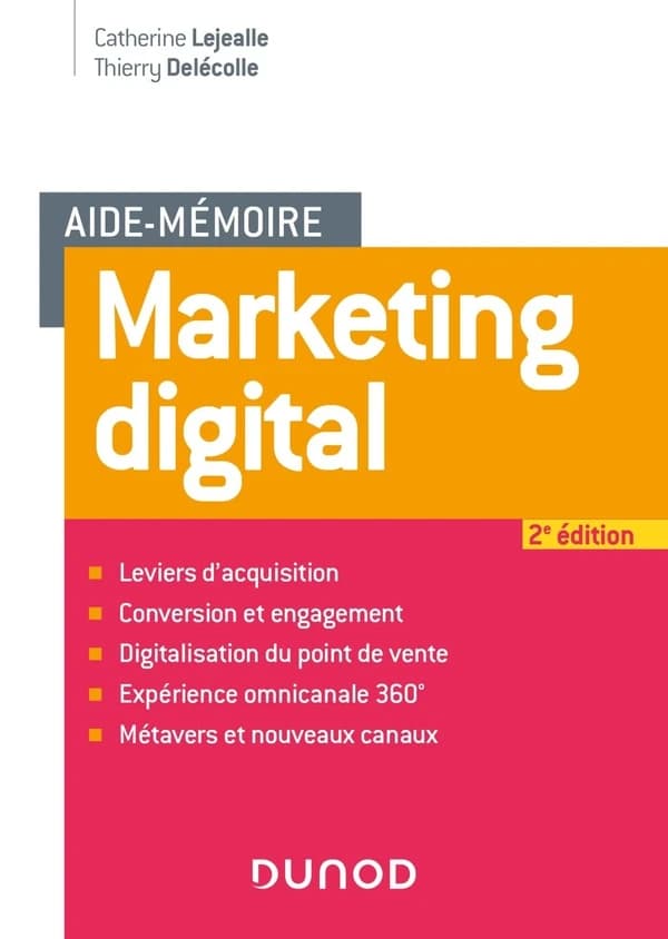 Marketing digital (2e éd.) Catherine Lejealle, Thierry Delécolle