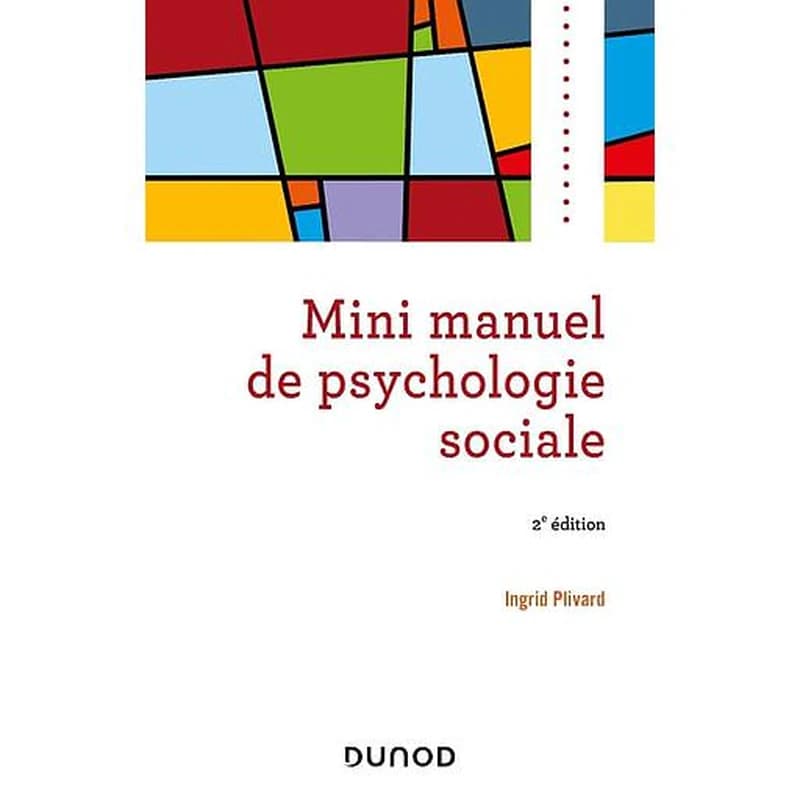 Mini manuel de psychologie sociale (2e éd. complétée et actualisée) Ingrid Plivard