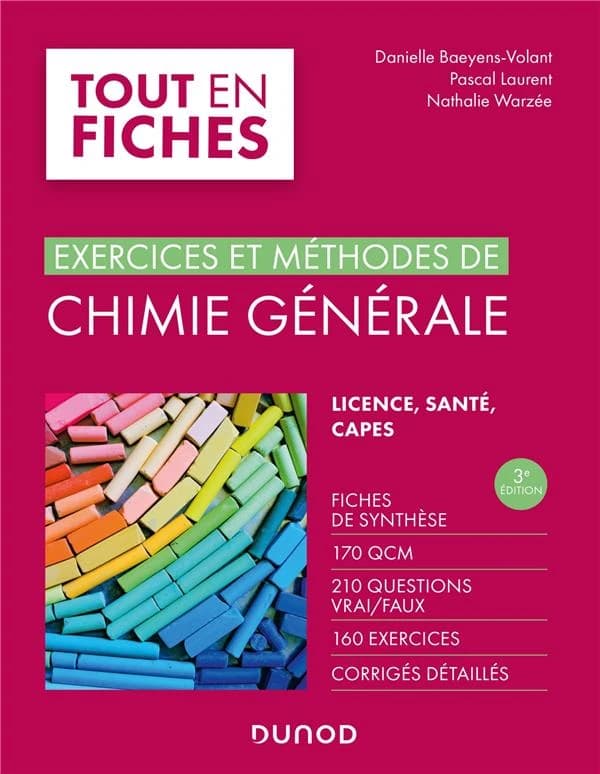 Exercices et méthodes de chimie générale : licence, santé, CAPES (3e éd.) Danielle Baeyens-Volant,... Pascal Laurent,... Nathalie Warzée,...