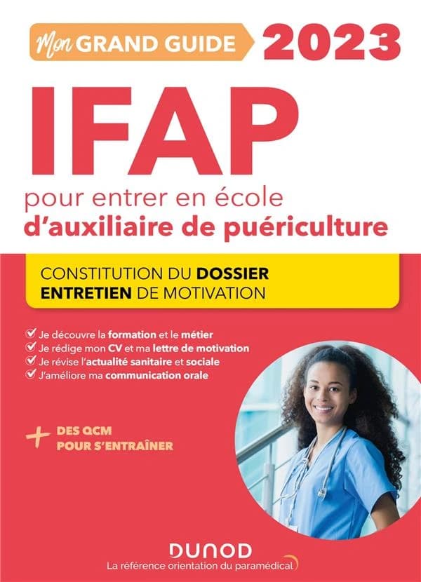 Mon grand guide IFAP pour entrer en école d'auxiliaire de puériculture : constitution du dossier, entretien de motivation ([Éd.] 2023)