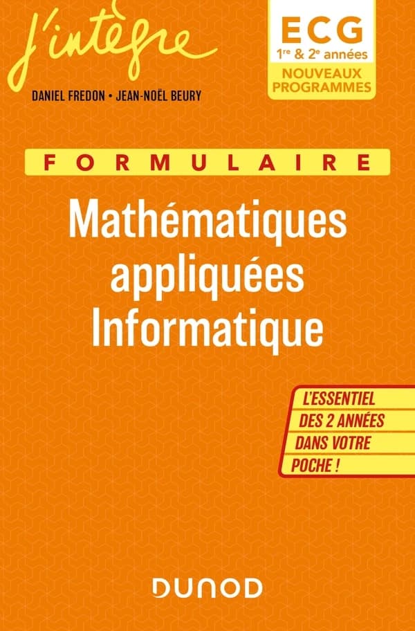 Mathématiques appliquées, informatique : formulaire : ECG 1re & 2e années, nouveaux programmes : l'essentiel des 2 années dans votre poche !