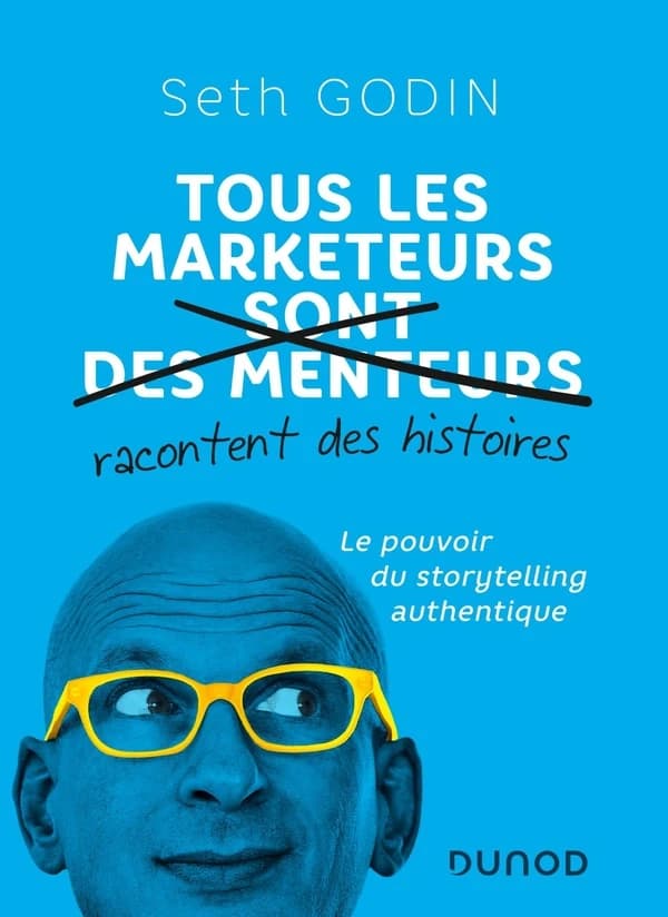 Tous les marketeurs racontent des histoires : le pouvoir du storytelling authentique
