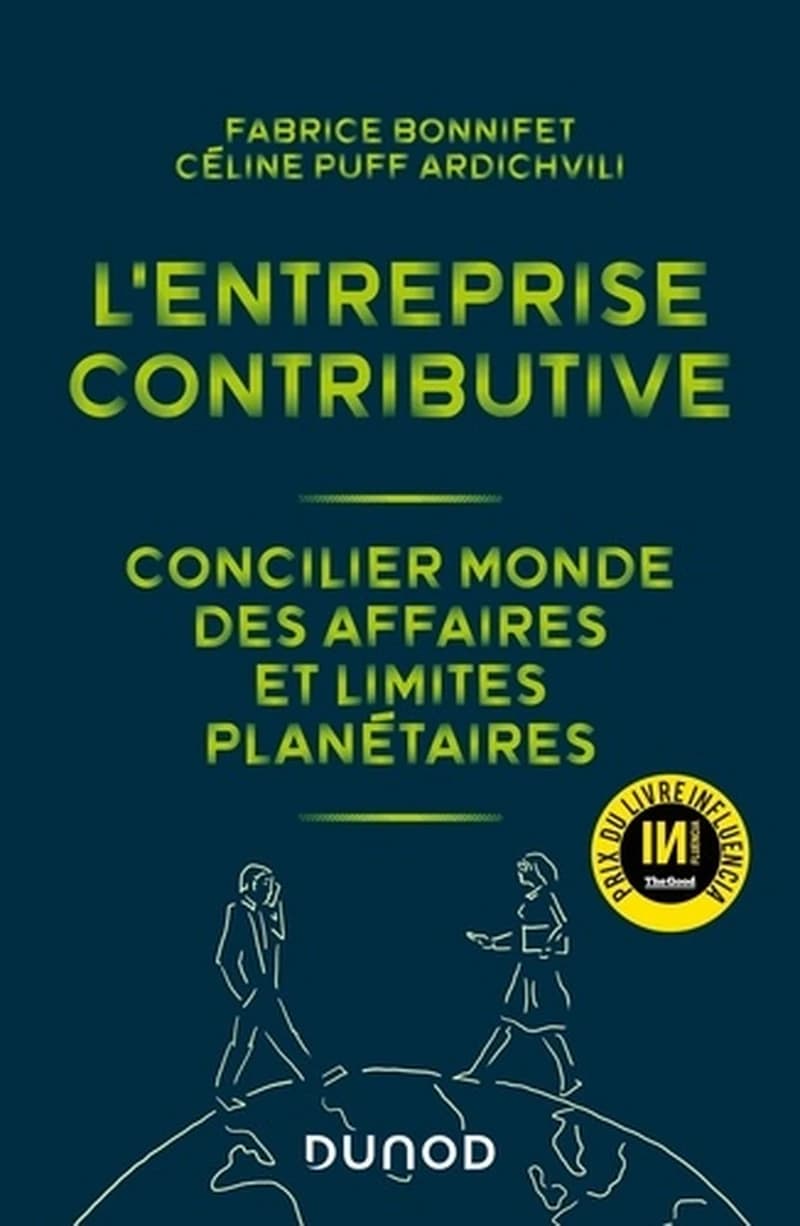 L'entreprise contributive : concilier monde des affaires et limites planétaires ([Nouvelle éd.] 2022) Fabrice Bonnifet, Céline Puff Ardichvili