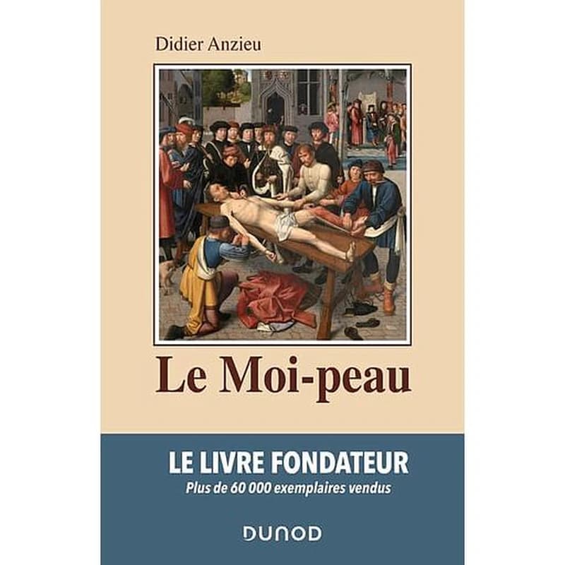 Le Moi-peau ([Nouvelle éd.]) Didier Anzieu ; avant-propos de René Kaïs ; préface d'Évelyne Séchaud