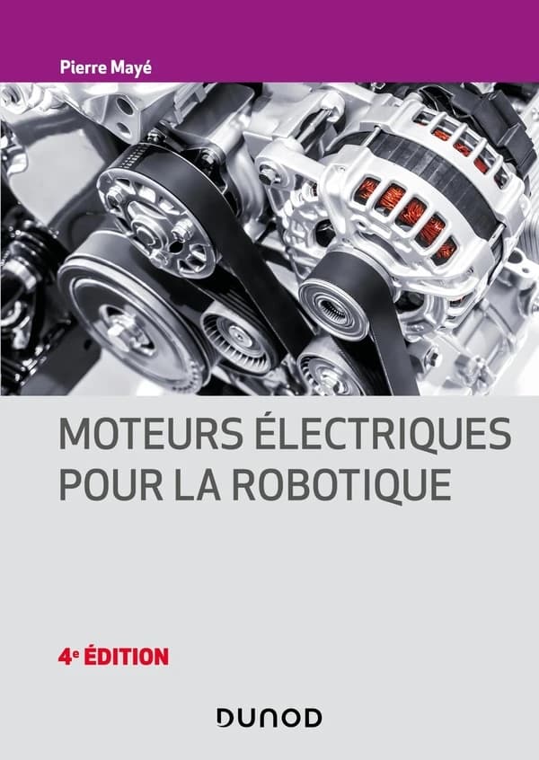 Moteurs électriques pour la robotique (4e éd. enrichie) Pierre Mayé