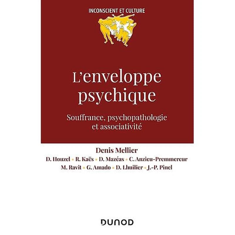 L'enveloppe psychique  - Souffrances, psychopathologie et associativité
