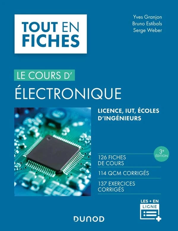 Le cours d'électronique (3e éd.) Yves Granjon,... Bruno Estibals,... Serge Weber,...