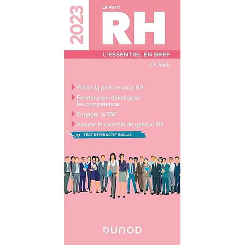 Le petit RH : l'essentiel en bref : piloter la performance RH, former pour développer les compétences... ([Éd.] 2023) J.-P. Taïeb