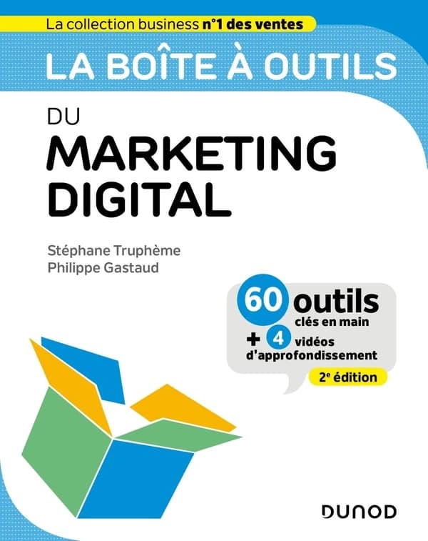 La boîte à outils du marketing digital (2e éd.) Stéphane Truphème, Philippe Gastaud