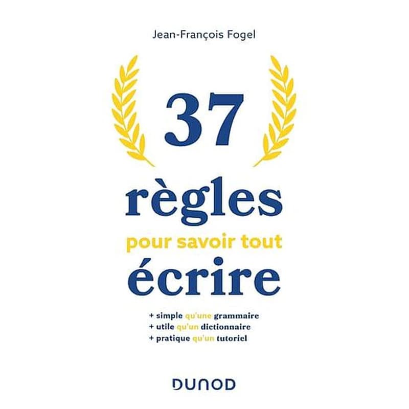 37 règles pour savoir tout écrire
