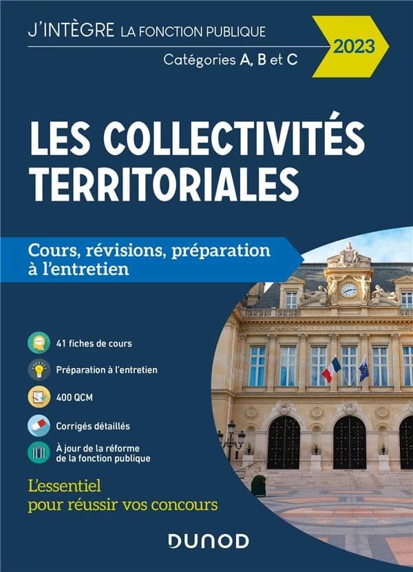 Les collectivités territoriales : cours, révisions, préparation à l'entretien ([Éd.] à jour des dernières lois, à la date du 1er novembre 2022) Odile Meyer,...