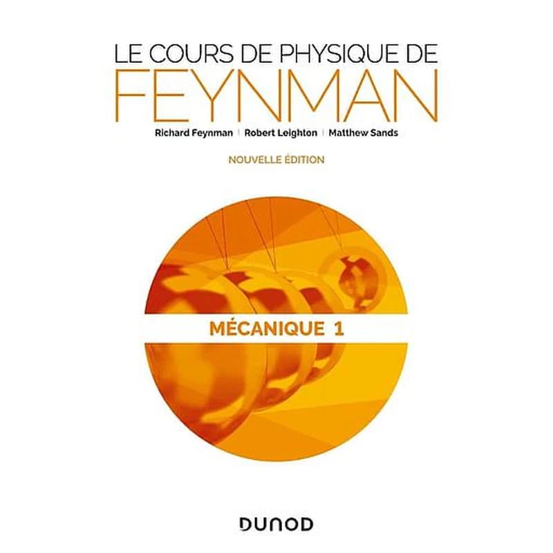 Le cours de physique de Feynman : Mécanique 1. 1