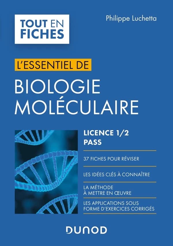 L'essentiel de biologie moléculaire ([Nouvelle éd.]) Philippe Luchetta,...