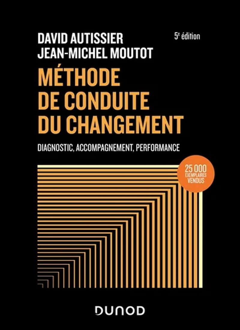 CAMPUS METHODE DE CONDUITE DU CHANGEMENT - 5E ED. - DIAGNOSTIC, ACCOMPAGNEMENT, PERFORMANCE